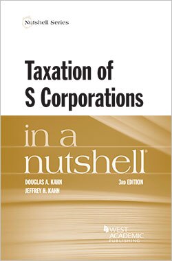 Kahn Taxation of S Corporations in a Nutshell